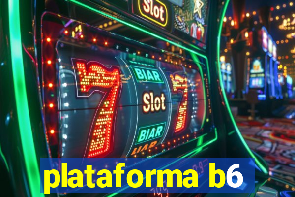 plataforma b6